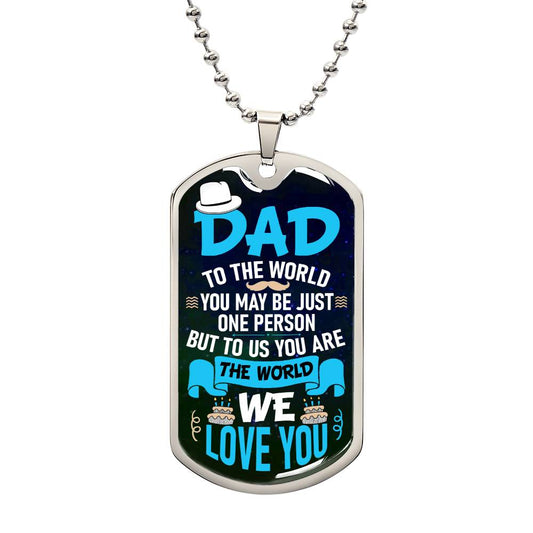 Dad You Are The World To Us - Dad Birthday Gift - Father's Day Gift For Dad - Military Ball Chain Dog Tag